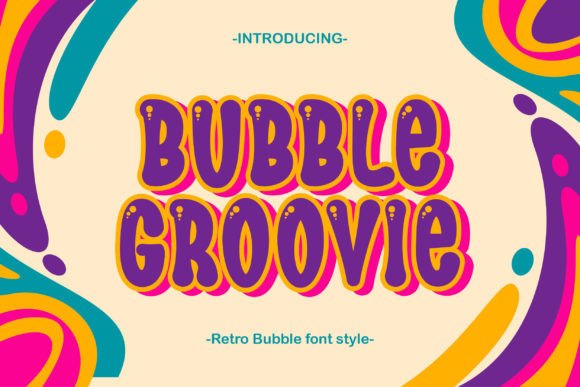 Bubble Groovie: A Display Font with Retro Charm and Real Web Polish