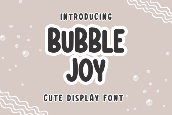 Bubble Joy: A Display Font That Makes Your Brand Feel Friendly & Memorable
