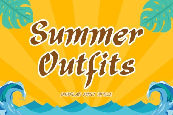 Summer Outfits: A Display Font That Feels Like Sunlight on Paper